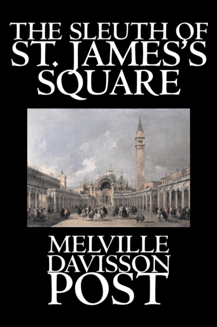 The Sleuth of St. James's Square, Paperback / softback Book