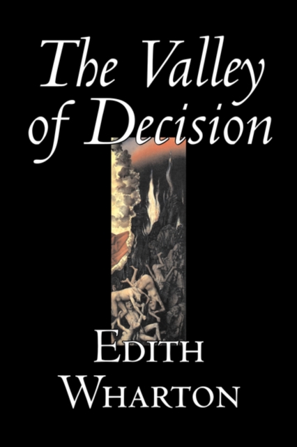 The Valley of Decision by Edith Wharton, Fiction, Literary, Fantasy, Classics, Paperback / softback Book