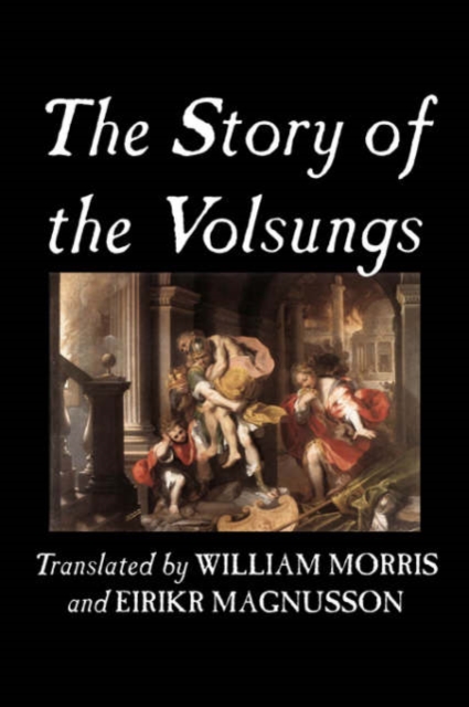 The Story of the Volsungs, Hardback Book