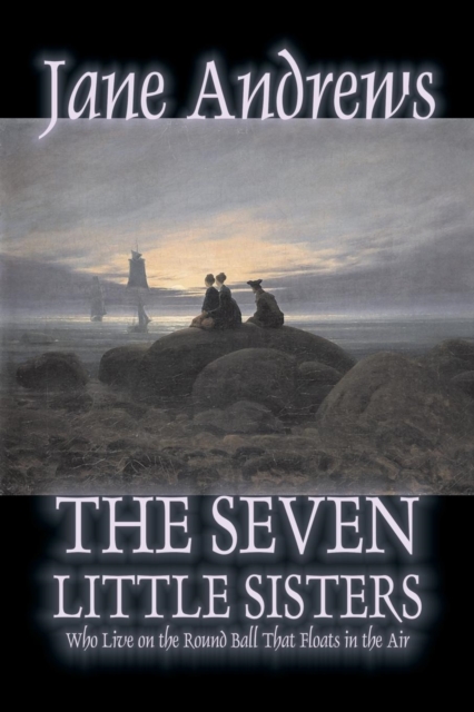 The Seven Little Sisters Who Live on the Round Ball That Floats in the Air, Paperback / softback Book