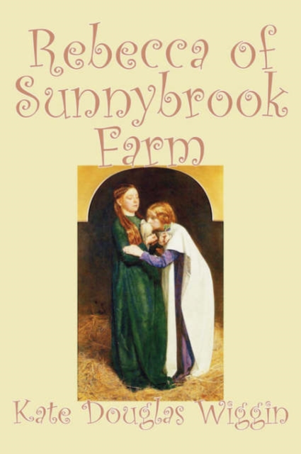 Rebecca of Sunnybrook Farm, Hardback Book