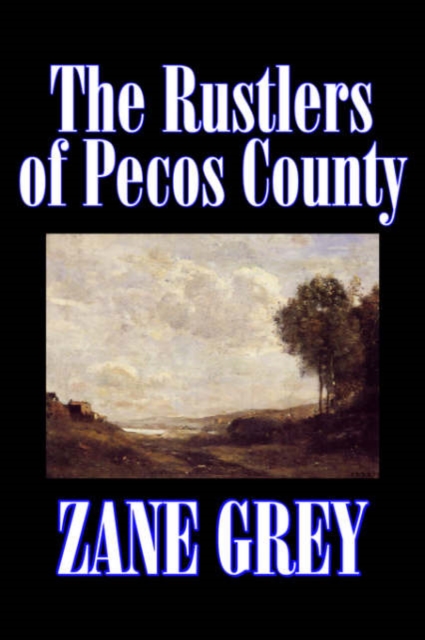 The Rustlers of Pecos County, Hardback Book