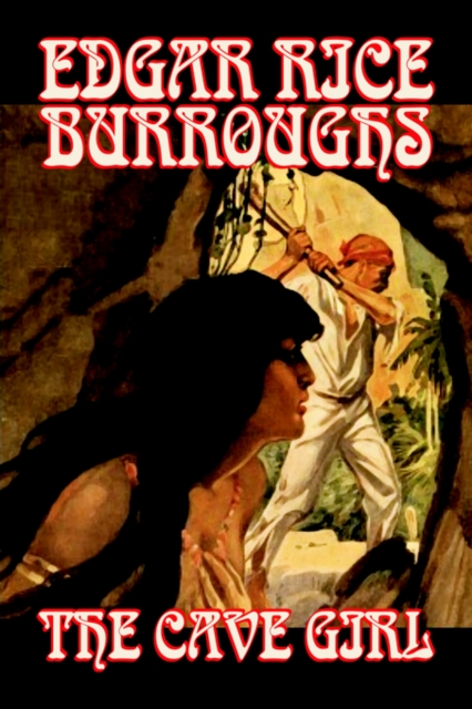 The Cave Girl by Edgar Rice Burroughs, Fiction, Literary, Fantasy, Action & Adventure, Paperback / softback Book