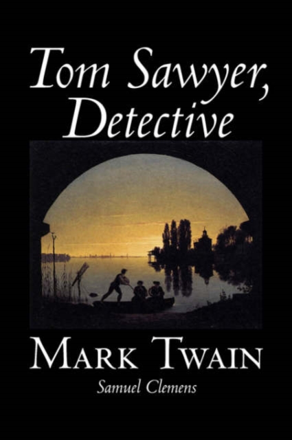 Tom Sawyer, Detective, Hardback Book