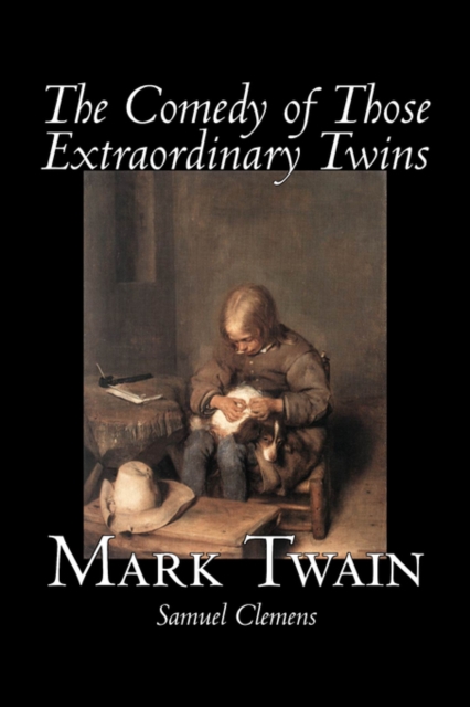 The Comedy of Those Extraordinary Twins, Hardback Book