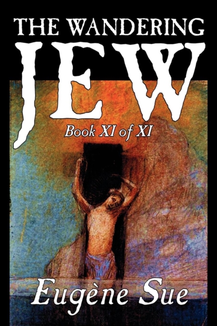 The Wandering Jew, Book XI, Paperback / softback Book