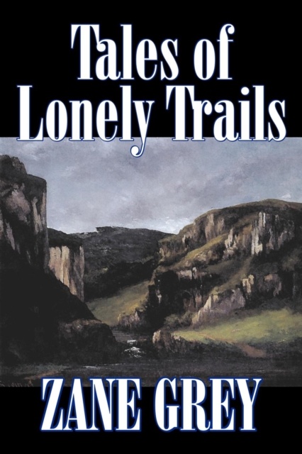 Tales of Lonely Trails, Paperback / softback Book