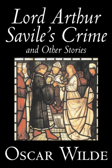Lord Arthur Savile's Crime and Other Stories, Paperback / softback Book