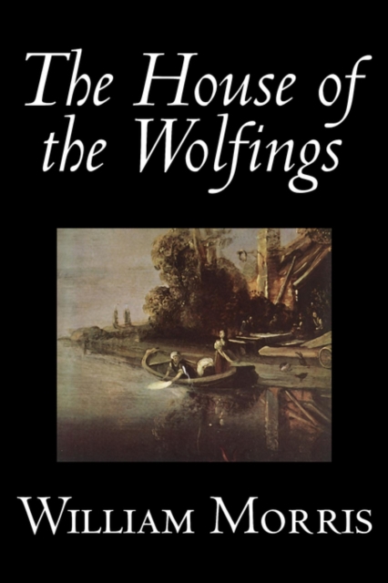 The House of the Wolfings, Paperback / softback Book