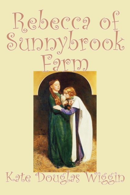 Rebecca of Sunnybrook Farm, Paperback / softback Book