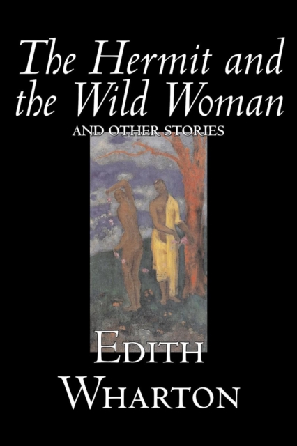 The Hermit and the Wild Woman and Other Stories, Paperback / softback Book