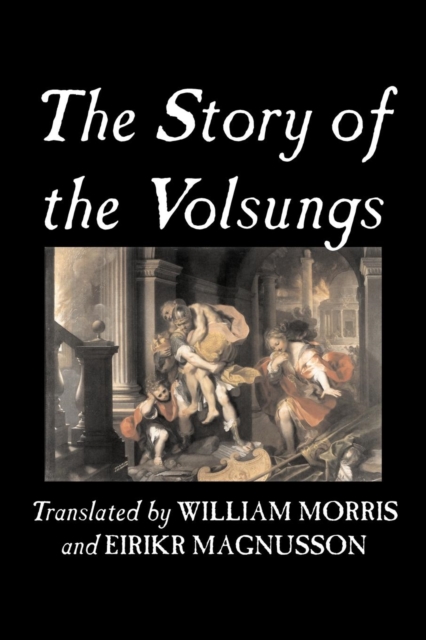 The Story of the Volsungs, Paperback / softback Book