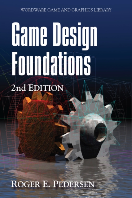Game Design Foundations, Paperback / softback Book