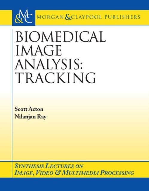 Biomedical Image Analysis : Tracking, Paperback / softback Book