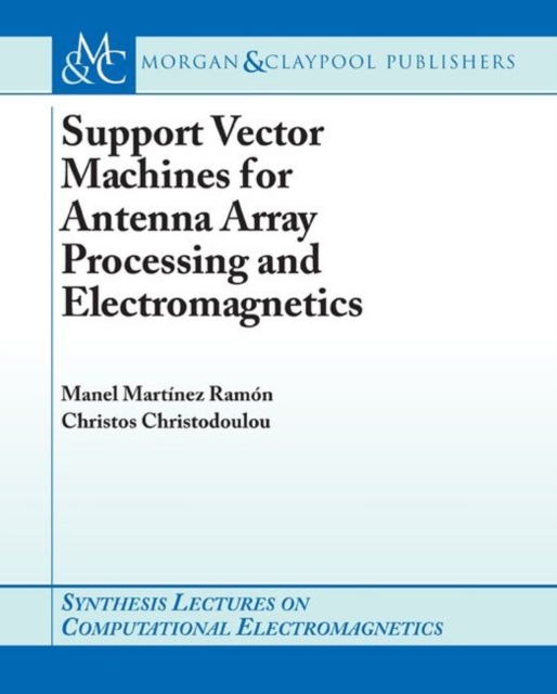 Support Vector Machines for Antenna Array Processing and Electromagnetics, Paperback / softback Book