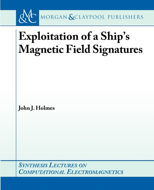 Exploitation of a Ship's Magnetic Field Signatures, Paperback / softback Book