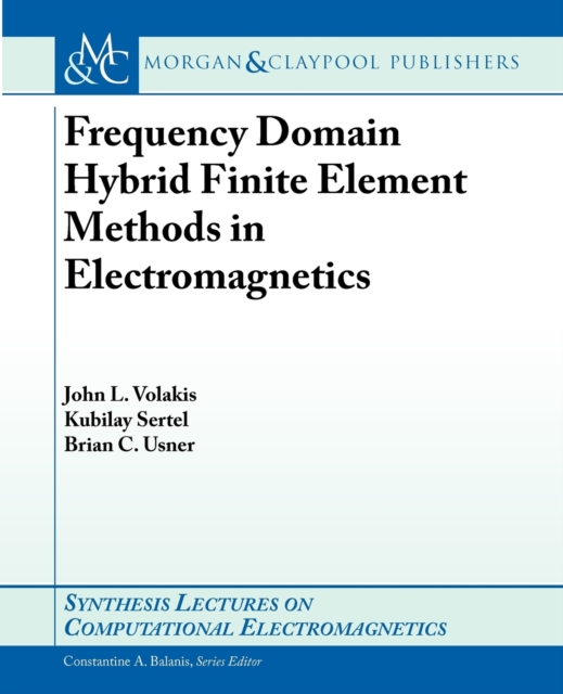 Frequency Domain Hybrid Finite Element Methods in Electromagnetics, Paperback / softback Book