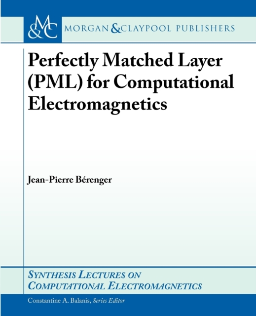 Perfectly Matched Layer (PML) for Computational Electromagnetics, Paperback / softback Book