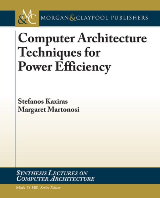 Computer Architecture Techniques for Power-Efficiency, Paperback / softback Book