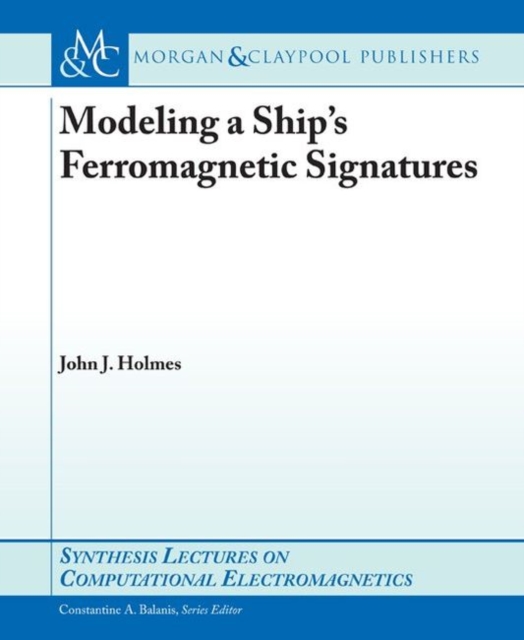 Modeling a Ship's Ferromagnetic Signatures, Paperback / softback Book