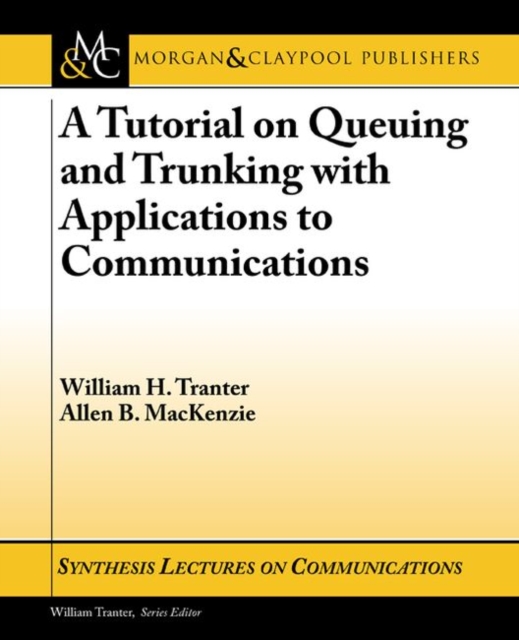 A Tutorial on Queuing and Trunking with Applications to Communications, Paperback / softback Book