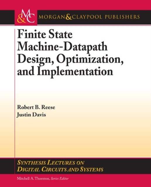 Finite State Machine Datapath Design, Optimization, and Implementation, Paperback / softback Book