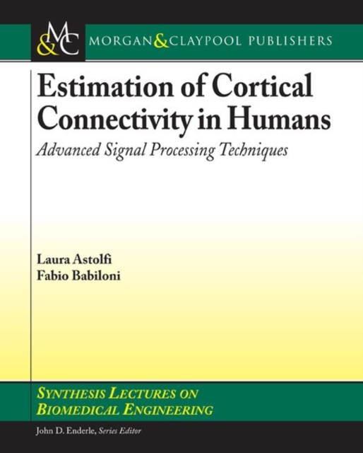 Estimation of Cortical Connectivity in Humans : Advanced Signal Processing Techniques, Paperback / softback Book
