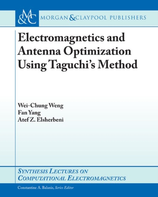 Electromagnetics and Antenna Optimization using Taguchi's Method, Paperback / softback Book