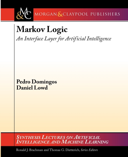Markov Logic : An Interface Layer for Artificial Intelligence, Paperback / softback Book