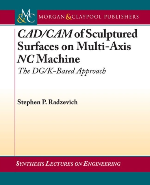 CAD/CAM of Sculptured Surfaces on Multi-Axis NC Machine, Paperback / softback Book