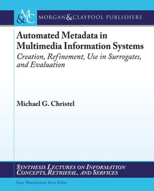 Automated Metadata in Multimedia Information Systems, Paperback / softback Book