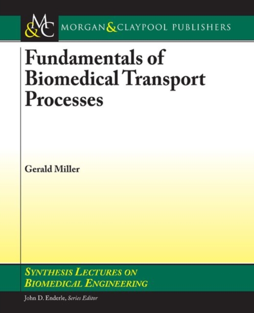 Fundamentals of Biomedical Transport Processes, Paperback / softback Book