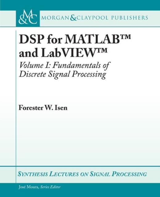 DSP for MATLAB (TM) and LabVIEW (TM) I : Fundamentals of Discrete Signal Processing, Paperback / softback Book