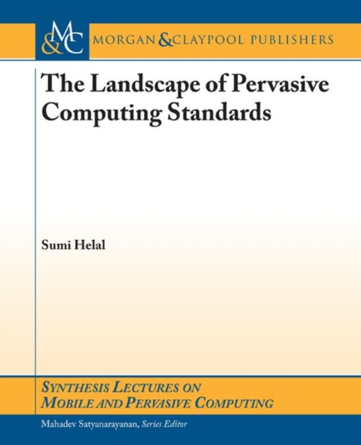 The Landscape of Pervasive Computing Standards, Paperback / softback Book