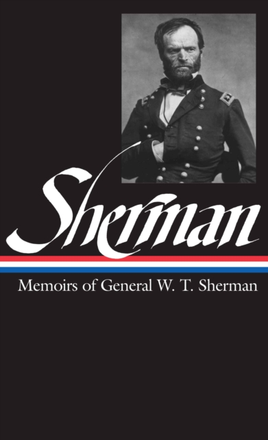 William Tecumseh Sherman: Memoirs of General W. T. Sherman (LOA #51), EPUB eBook