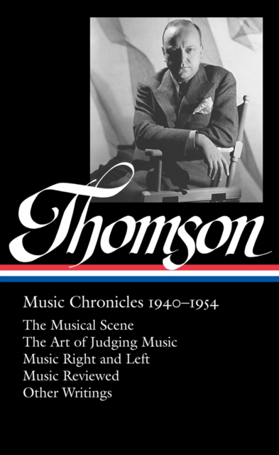 Virgil Thomson: Music Chronicles 1940-1954 (LOA #258), EPUB eBook