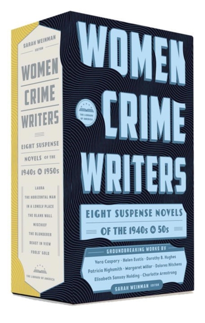 Women Crime Writers: Eight Suspense Novels Of The 1940s & 50s : A Library of America Boxset, Hardback Book
