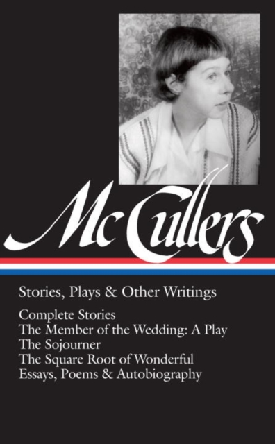 Carson Mccullers: Stories, Plays & Other Writings, Hardback Book