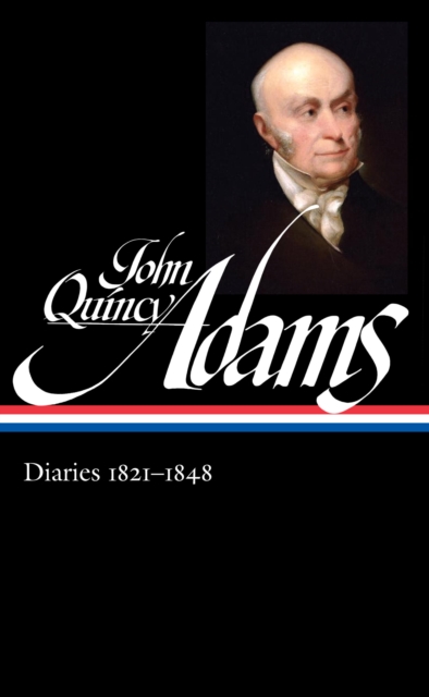 John Quincy Adams: Diaries Vol. 2 1821-1848 (LOA #294), EPUB eBook