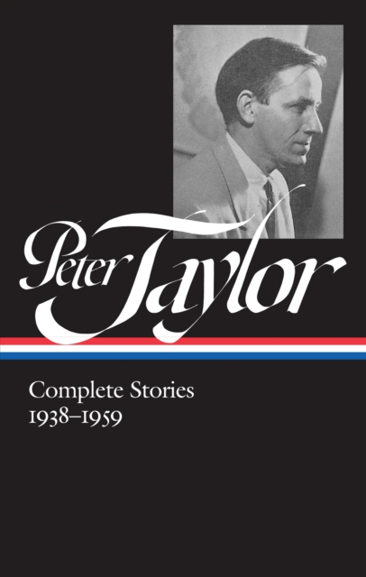 Peter Taylor: Complete Stories 1938-1959 (LOA #298), EPUB eBook