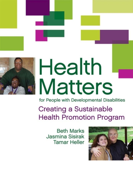 Health Matters for People with Developmental Disabilities : Creating a Sustainable Health Promotion Program, Paperback / softback Book