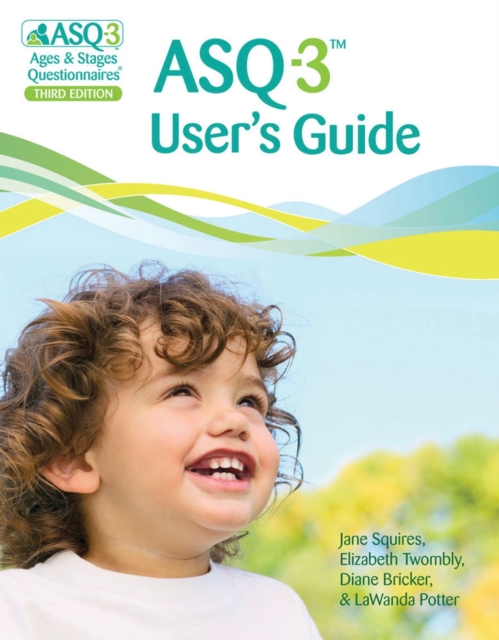 Ages & Stages Questionnaires® (ASQ®-3): User's Guide (English) : A Parent-Completed Child Monitoring System, Paperback / softback Book