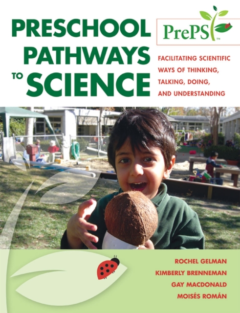 Preschool Pathways to Science (PrePS) : Facilitating Scientific Ways of Thinking, Talking, Doing, and Understanding, Paperback / softback Book