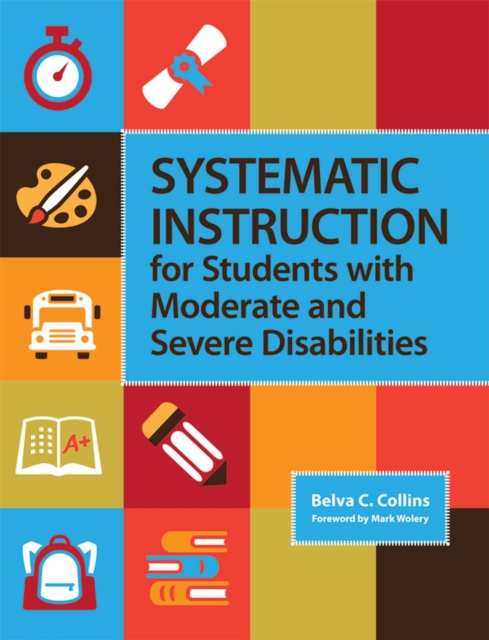 Systematic Instruction for Students with Moderate and Severe Disabilities, Paperback / softback Book