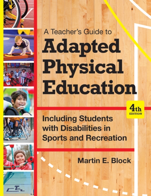A Teacher's Guide to Adapted Physical Education : Including Students With Disabilities in Sports and Recreation, Hardback Book