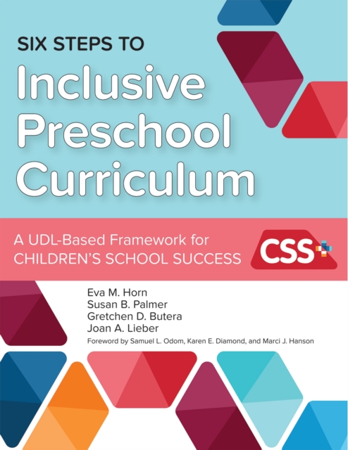Six Steps to Inclusive Preschool Curriculum : A UDL-Based Framework for Children’s School Success, Paperback / softback Book