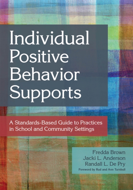 Individual Positive Behavior Supports : A Standards-Based Guide to Practices in School and Community Settings, EPUB eBook