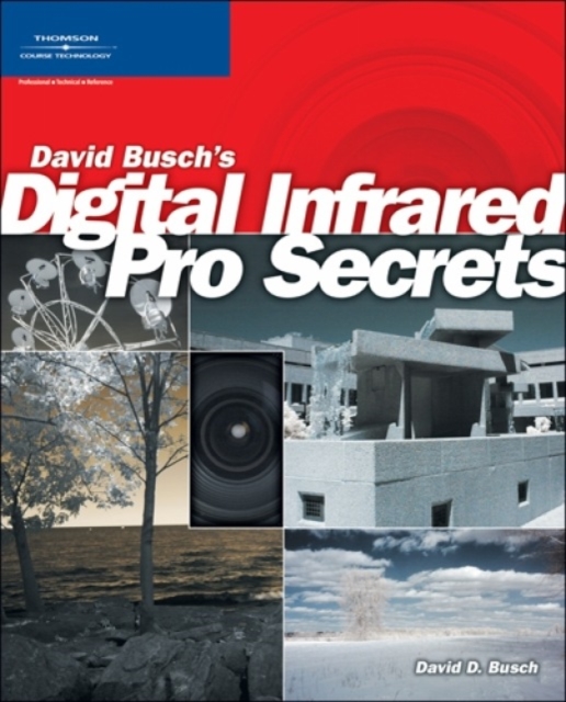 David Busch's Digital Infrared Pro Secrets, Mixed media product Book