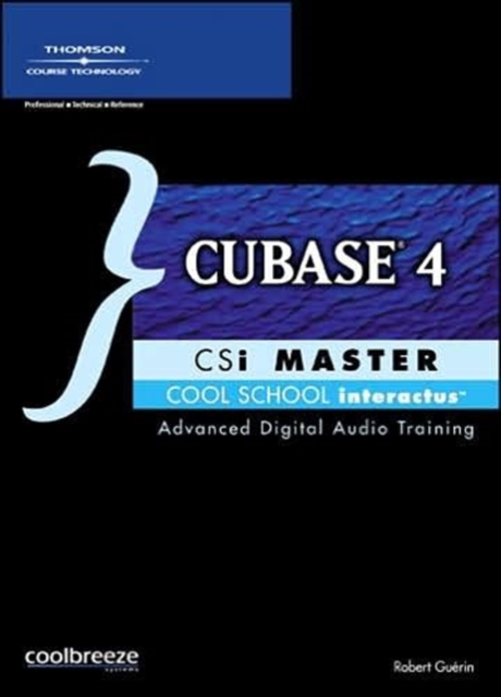 Cool School Interactive Master : Cubase 4 - Advanced Digital Audio Training, Paperback Book