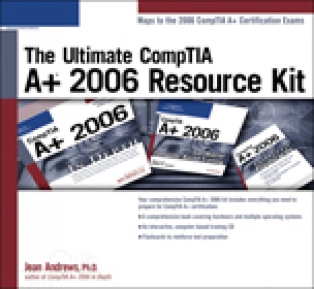 The The Ultimate CompTIA A+ 2006 Resource Kit : The Ultimate CompTIA A+ 2006 Resource Kit 2006 Resource Kit, Mixed media product Book
